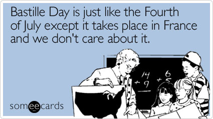 fourth-july-except-takes-bastille-day-ecard-someecards