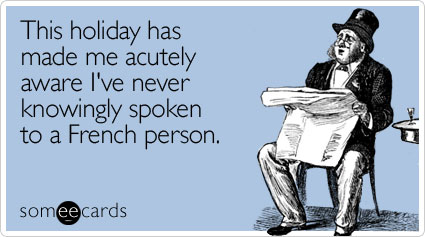 holiday-made-acutely-aware-bastille-day-ecard-someecards